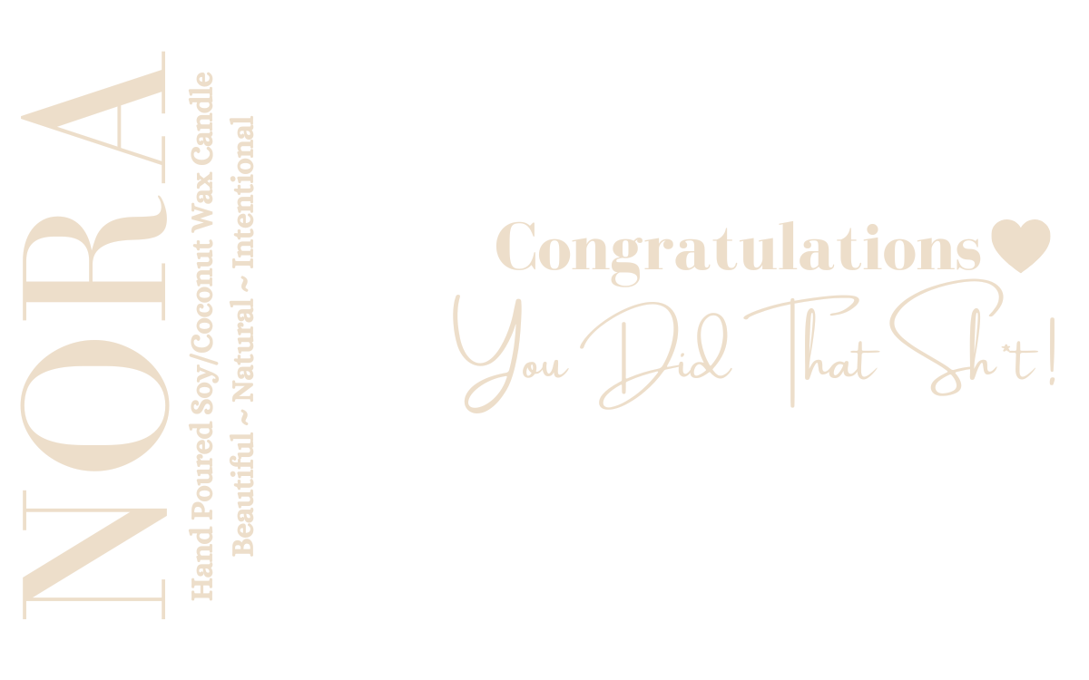 Congratulations ~ You Did That Sh*t ! (Candle)