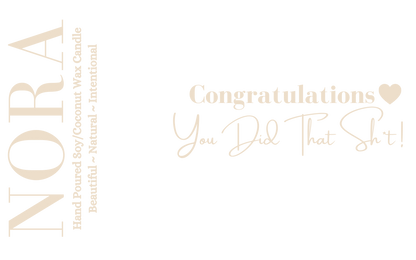 Congratulations ~ You Did That Sh*t ! (Candle)