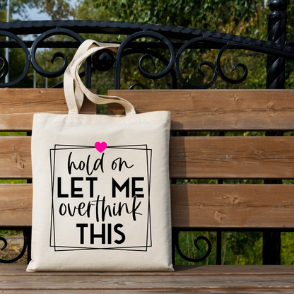 Tote Bag ~ Overthink This