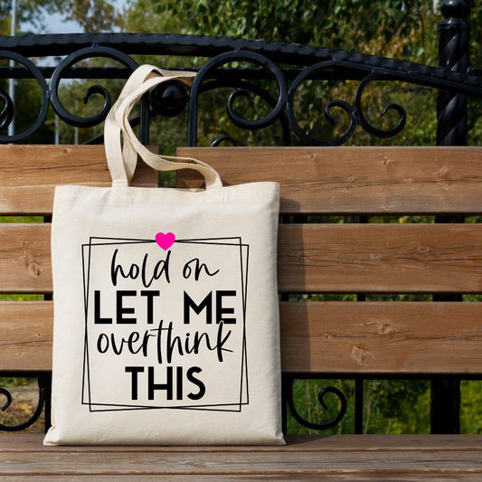 Tote Bag ~ Overthink This